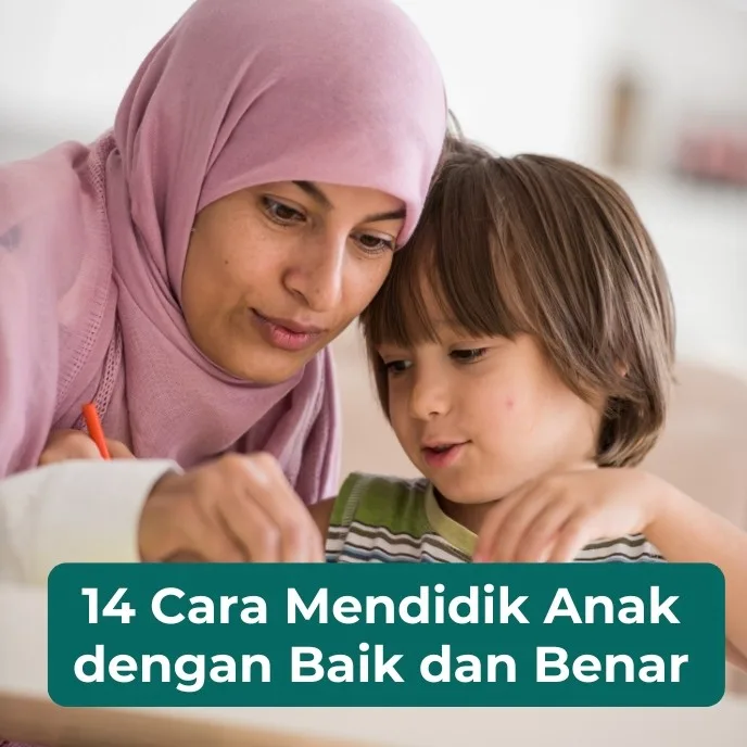 Parents Wajib Tau! 14 Cara Mendidik Anak yang Baik dan Benar